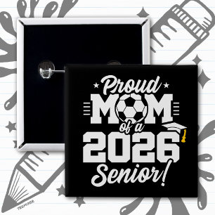 Proud Mom of a 2026 Senior Soccer Graduation Quote 2 Inch Square Button