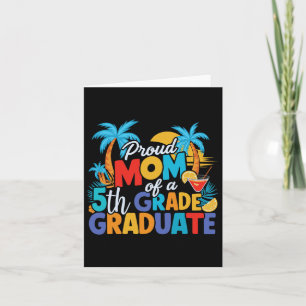 Proud Mom Of A 5th Grade Graduate Elementary Gradu Card