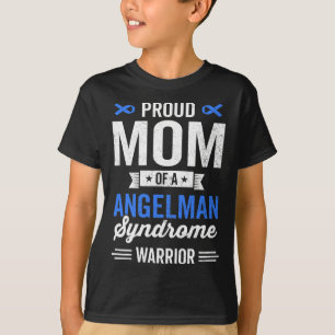 Proud Mom Of A Angelman Syndrome Warrior Survivor T-Shirt