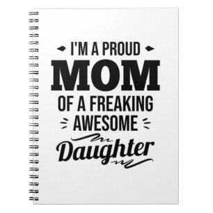 Proud Mom Of A Awesome Daughter Notebook