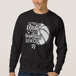 Proud Mom Of A Basketball Senior 2023 1 Sweatshirt