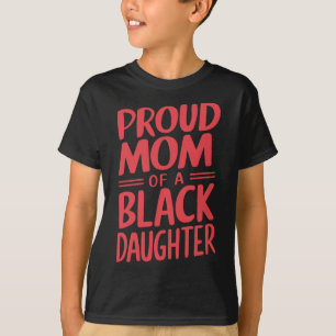 Proud Mom Of A Black Belt Daughter 10 T-Shirt