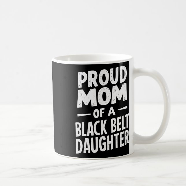 Proud Mom Of A Black Belt Daughter 12  Coffee Mug (Right)