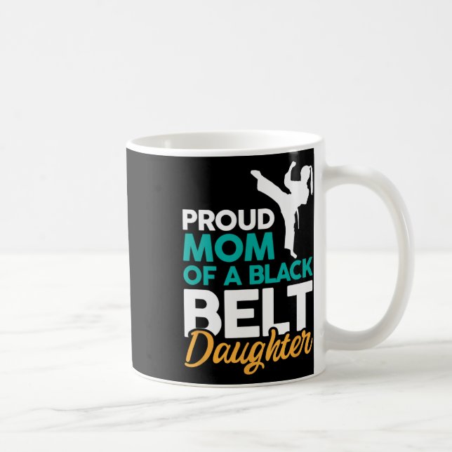 Proud Mom Of A Black Belt Daughter 14  Coffee Mug (Right)