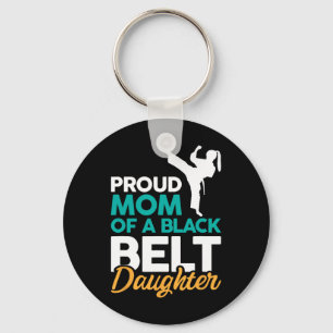 Proud Mom Of A Black Belt Daughter 14 Keychain