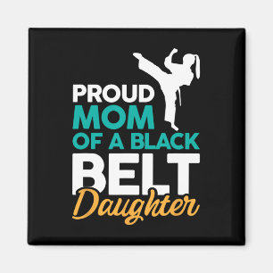 Proud Mom Of A Black Belt Daughter 14 Magnet
