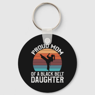 Proud Mom Of A Black Belt Daughter 15 Keychain