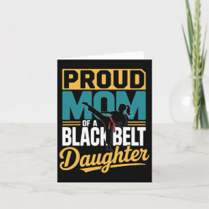Proud Mom Of A Black Belt Daughter 1 Card