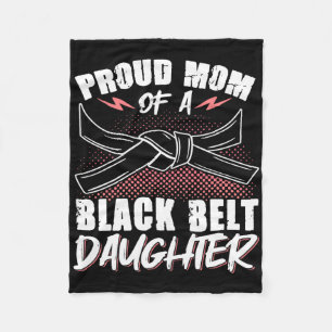 Proud Mom Of A Black Belt Daughter 8 Fleece Blanket