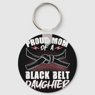 Proud Mom Of A Black Belt Daughter 8 Keychain