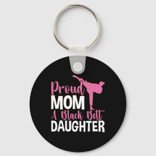 Proud Mom Of A Black Belt Daughter Keychain