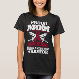 Proud Mom Of A Brain Aneurysm Warrior Awareness Ri T-Shirt