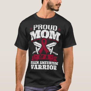 Proud Mom Of A Brain Aneurysm Warrior Awareness Ri T-Shirt