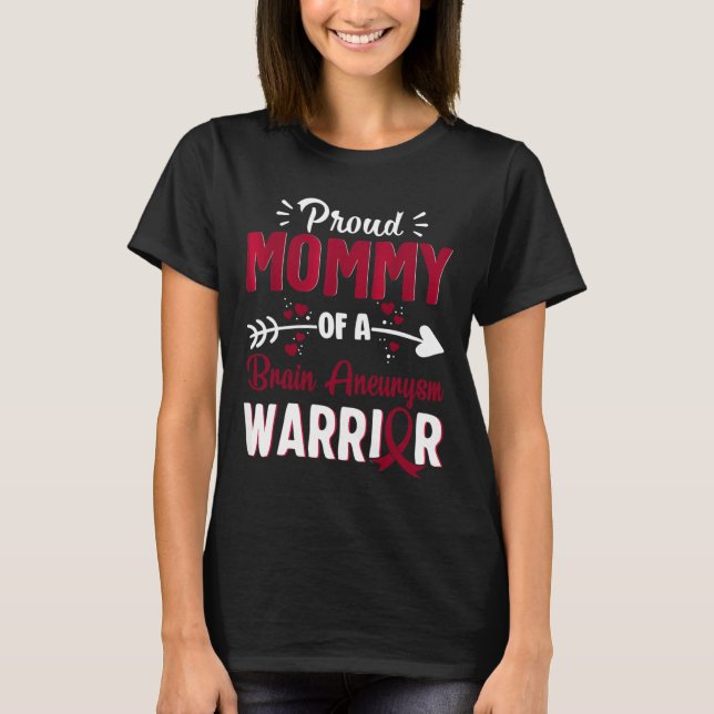 Proud Mom Of A Brain Aneurysm Warrior Month Burgun T-Shirt (Front)