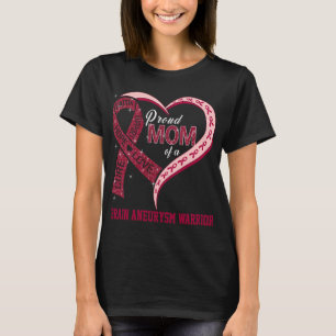 Proud Mom Of A Brain Aneurysm Warrior T-Shirt
