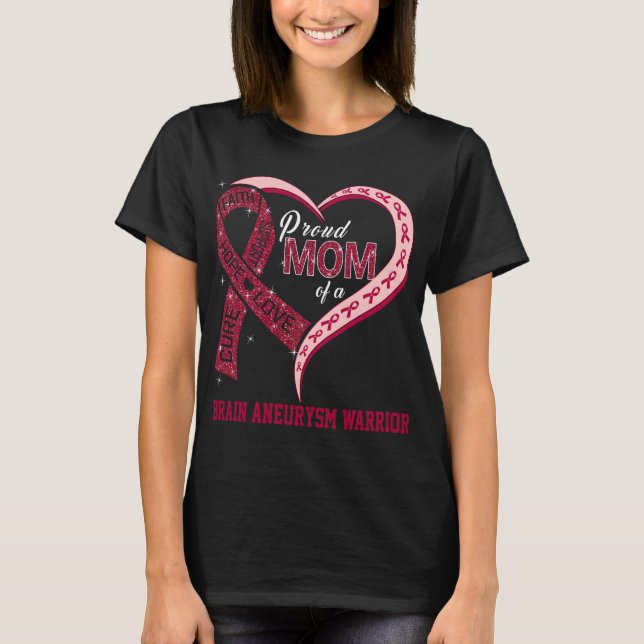 Proud Mom Of A Brain Aneurysm Warrior T-Shirt (Front)