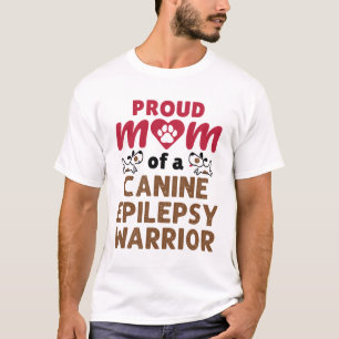 Proud Mom of a Canine Epilepsy Warrior T-Shirt