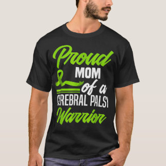 Proud Mom Of A Cerebral Palsy Warrior Cerebral Pal T-Shirt