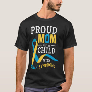 Proud Mom Of A Child With Down Syndrome Awareness T-Shirt