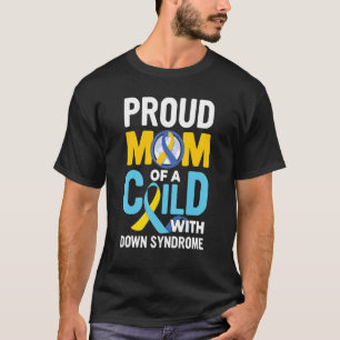 Proud Mom Of A Child With Down Syndrome T21 Yellow T-Shirt