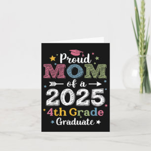 Proud Mom Of A Cl 2025 4th Grade Graduate Graduati Card