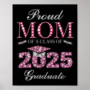 Proud Mom Of A Cl Of 2025 Graduate Poster