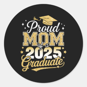 Proud Mom Of A Cl Of 2025 Graduate Senior Graduati Classic Round Sticker