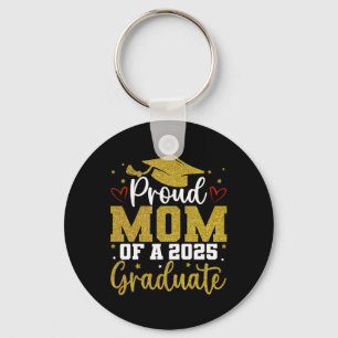Proud Mom Of A Cl Of 2025 Graduate Senior Graduati Keychain