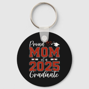 Proud Mom Of A Cl Of 2025 Graduate Senior Graduati Keychain