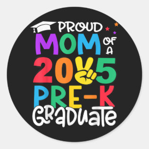 Proud Mom Of A Cl Of 2025 Pre-k Graduate Graduatio Classic Round Sticker