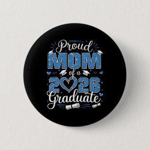 Proud Mom Of A Cl Of 2026 Graduate 2026 Senior Mom 2 Inch Round Button