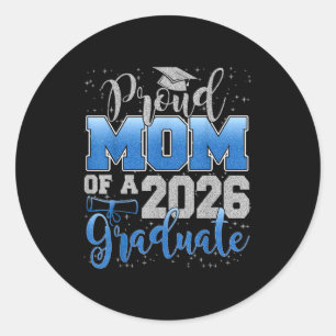 Proud Mom Of A Cl Of 2026 Graduate Senior Graduati Classic Round Sticker