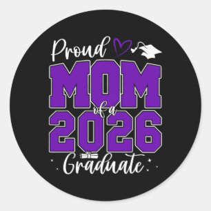 Proud Mom Of A Cl Of 2026 Graduate Senior Graduati Classic Round Sticker