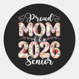 Proud Mom Of A Cl Of 2026 Senior Floral Mother Gra Classic Round Sticker