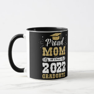 Proud Mom Of A Class Of 2022 Graduate Mug