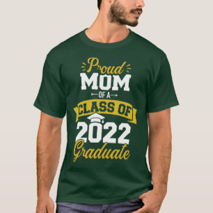 Proud mom of a class of 2022 graduate senior gradu T-Shirt