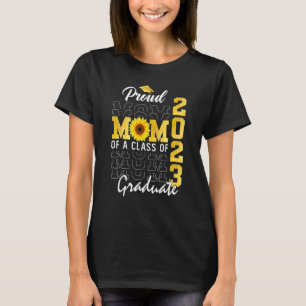 Proud Mom of a Class of 2023 Graduate Graduation 2 T-Shirt