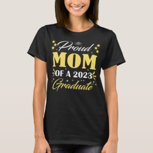Proud Mom Of A Class Of 2023 Graduate Senior 23  T-Shirt