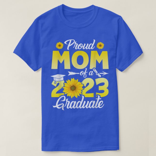 Proud mom of a class of 2023 graduate senior gradu T-Shirt (Design Front)