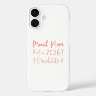 Proud Mom of A Class of 2026 Graduate Senior Gradu iPhone 16 Case