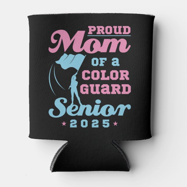 Proud Mom of a Colour Guard Senior 2025 Can Cooler (Front)