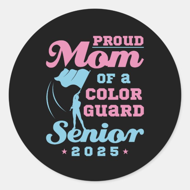 Proud Mom of a Colour Guard Senior 2025 Classic Round Sticker (Front)