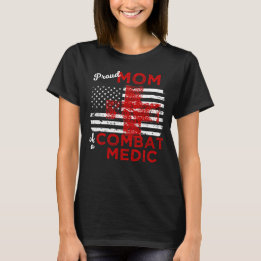 Proud Mom of a Combat Medic Distressed Flag T-Shirt