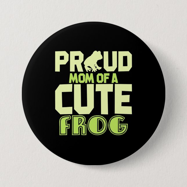 Proud Mom Of A Cute Frog 3 Inch Round Button (Front)