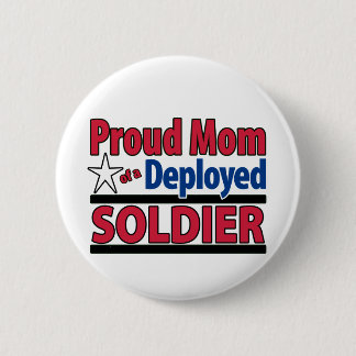 Proud Mom of a Deployed Soldier 2 Inch Round Button