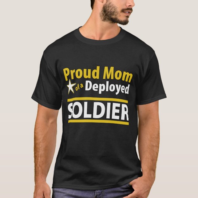 Proud Mom of a Deployed Soldier Shirt (Front)