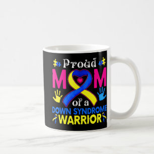 Proud Mom Of A Down Syndrome Awesome Awareness Fam Coffee Mug