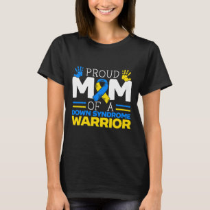 Proud Mom Of A Down Syndrome Warrior Extra Chromos T-Shirt