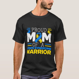 Proud Mom Of A Down Syndrome Warrior Extra Chromos T-Shirt