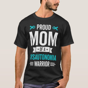 Proud Mom of a Dysautonomia Warrior Survivor Aware T-Shirt